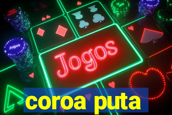 coroa puta